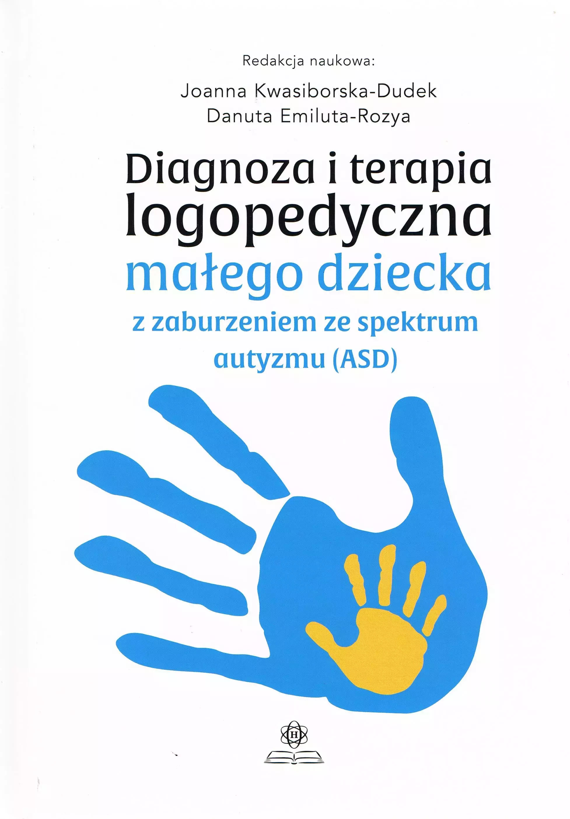 Diagnoza i terapia logopedyczna małego dziecka z zaburzeniami ze spektrum autyzmu (ASD) - Książki