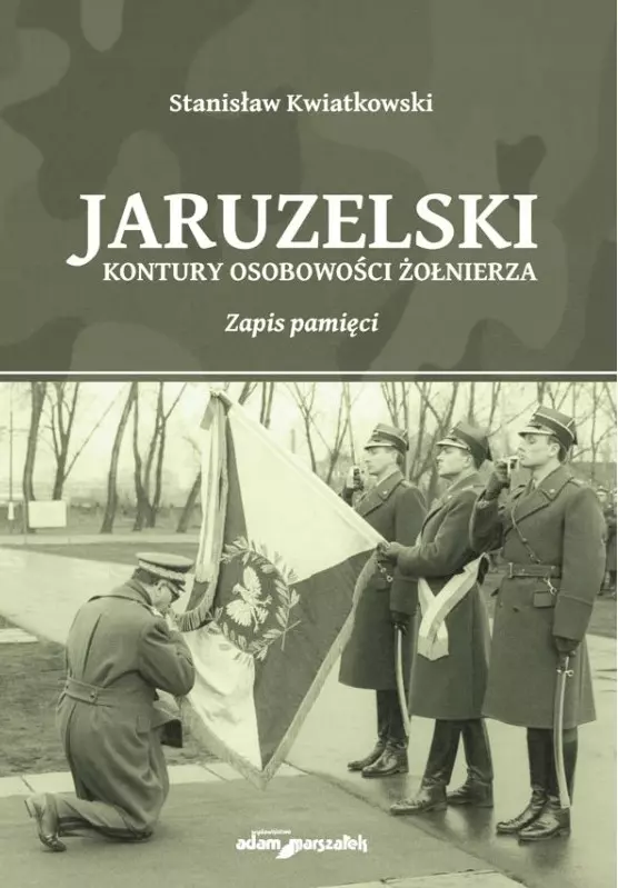 Jaruzelski Kontury osobowości żołnierza Zapis pamięci - Książki