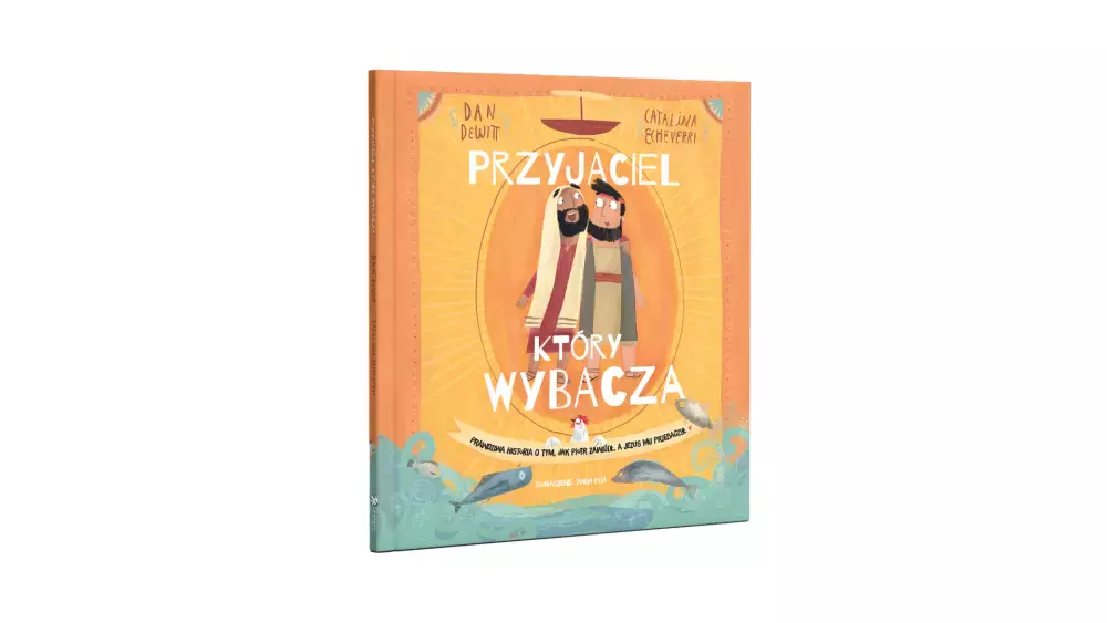 Przyjaciel, który wybacza. Prawdziwa opowieść o tym, jak Piotr zawiódł, a Jezus mu przebaczył - Książki