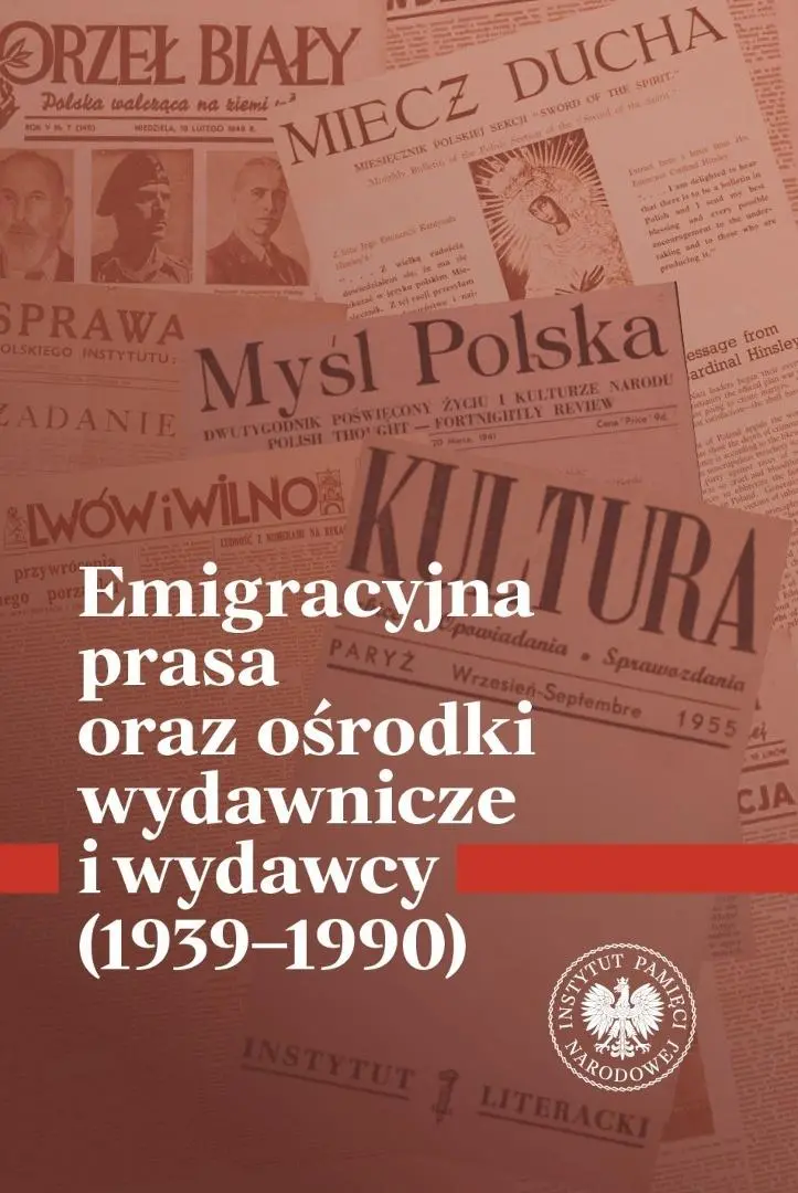 Emigracyjna prasa oraz ośrodki wydawnicze i... - Książki