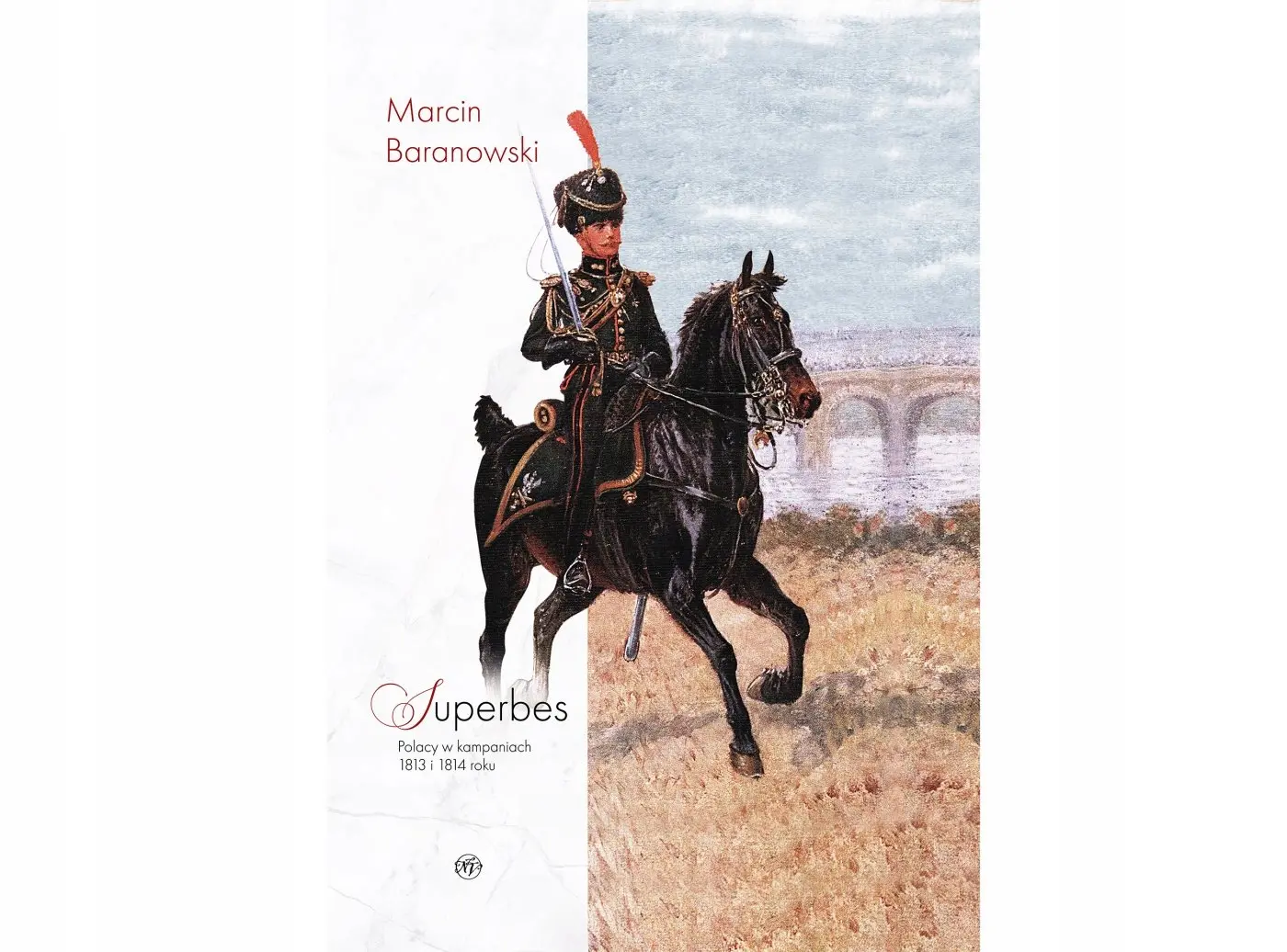 Superbes - Polacy w kampaniach 1813 i 1814 roku - Książki