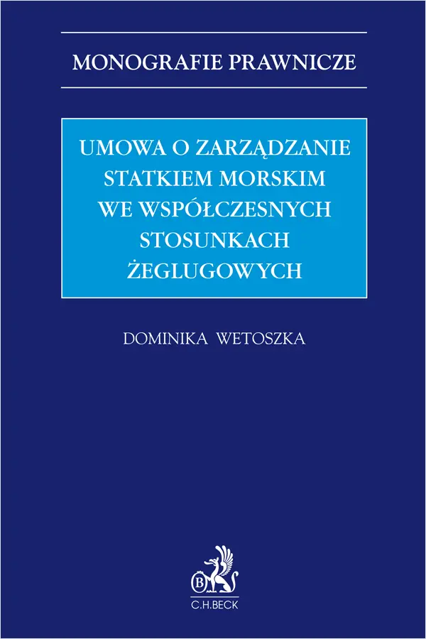Umowa o zarządzanie statkiem morskim we współczesnych stosunkach żeglugowych - Książki