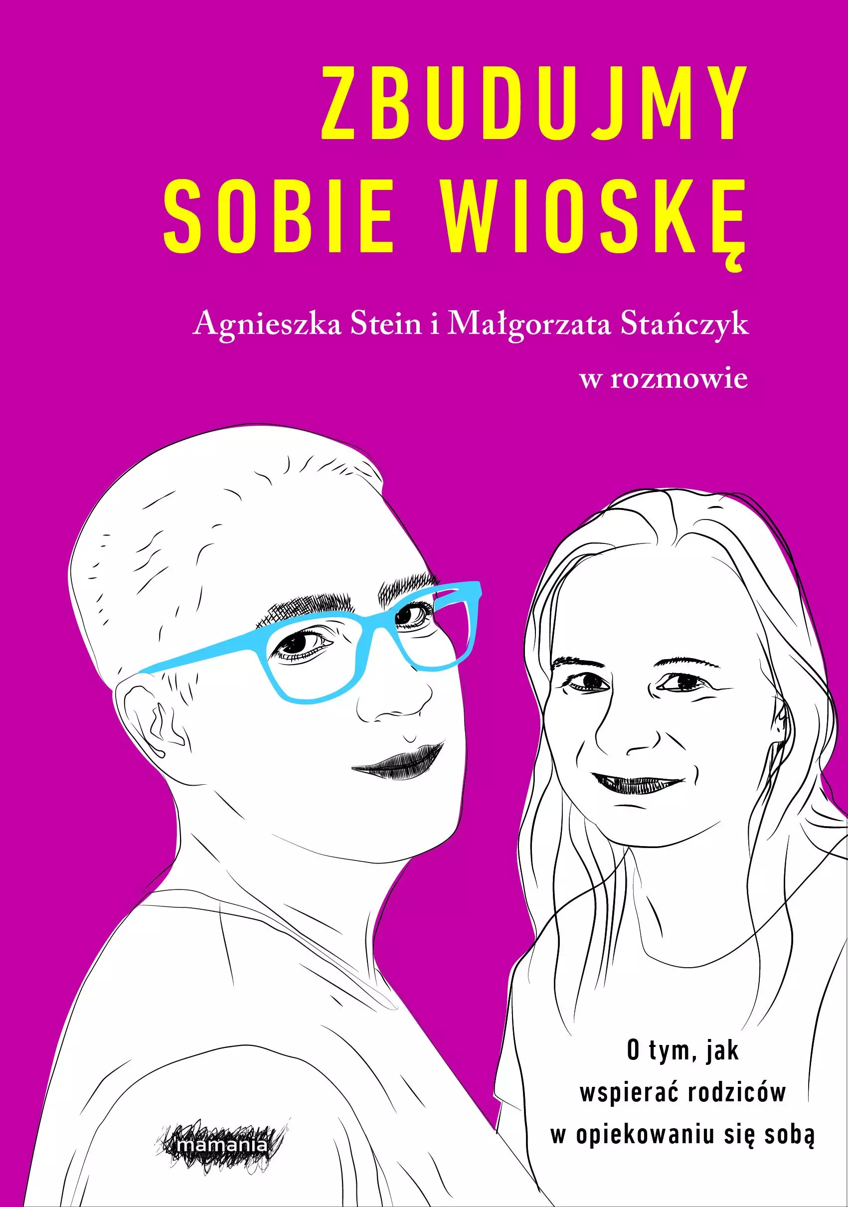 Zbudujmy sobie wioskę. O tym, jak wspierać rodziców w opiekowaniu się sobą - Książki