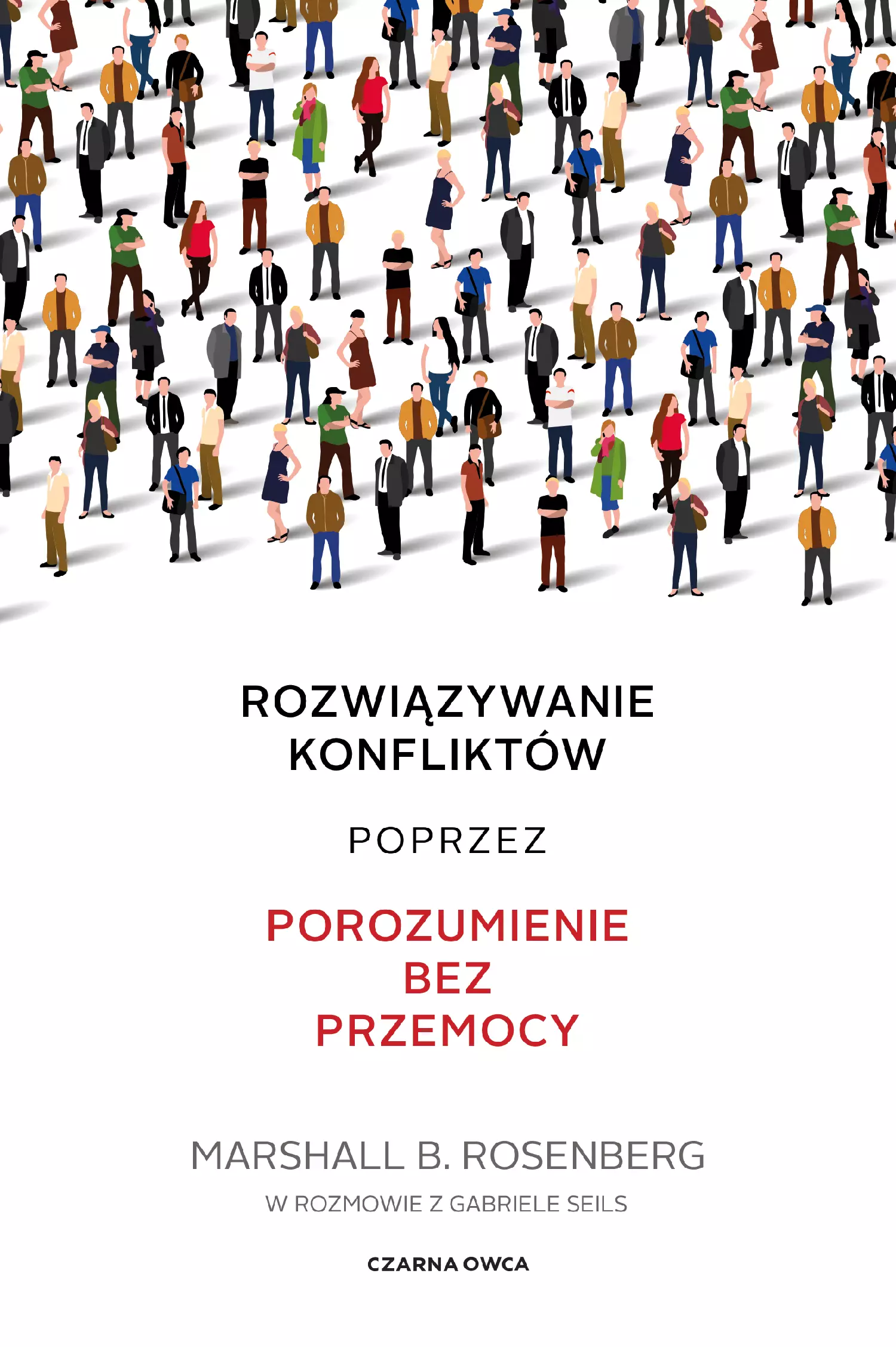 Rozwiązywanie konfliktów poprzez porozumienie bez przemocy - Książki