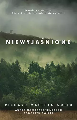 Niewyjaśnione. Prawdziwe historie, których nigdy nie udało się wyjaśnić - Książki