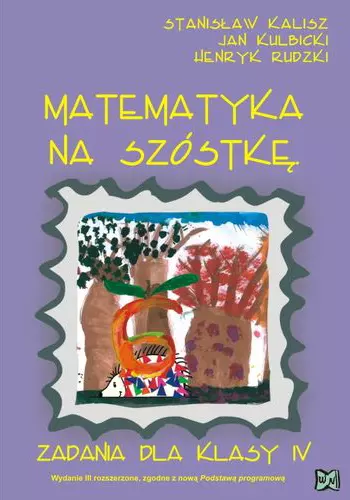 Matematyka na szóstkę. Zadania dla klasy IV - Książki