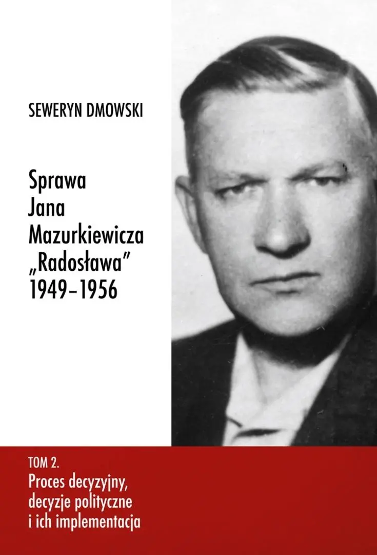 Sprawa Jana Mazurkiewicza Radosława 1949-1956 T.2 - Książki