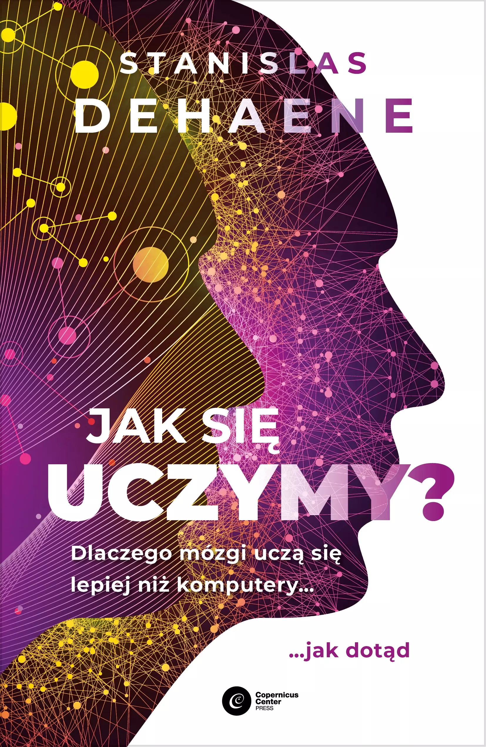 Jak się uczymy? Dlaczego mózgi uczą się lepiej - Książki