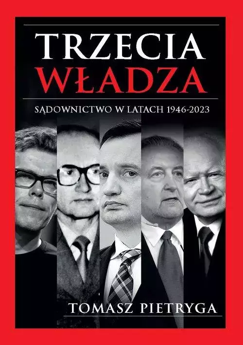 Trzecia władza. Sądownictwo w latach 1946-2023 - Książki