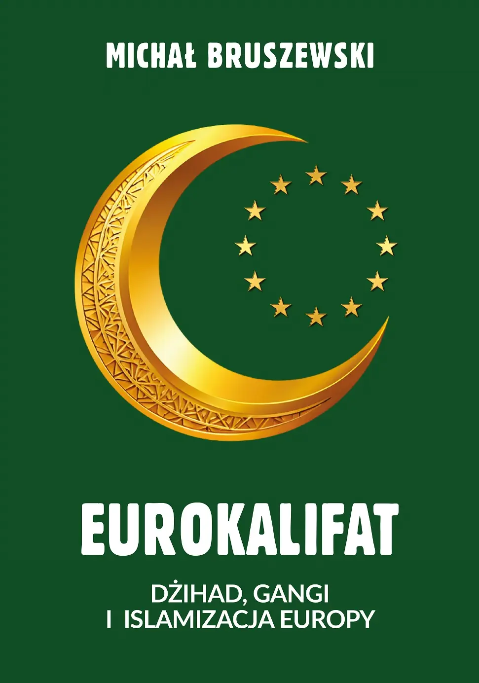 Eurokalifat. Dżihad, gangi i islamizacja Europy - Książki
