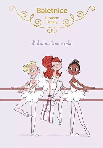 Baletnice. Mała buntowniczka - Książki