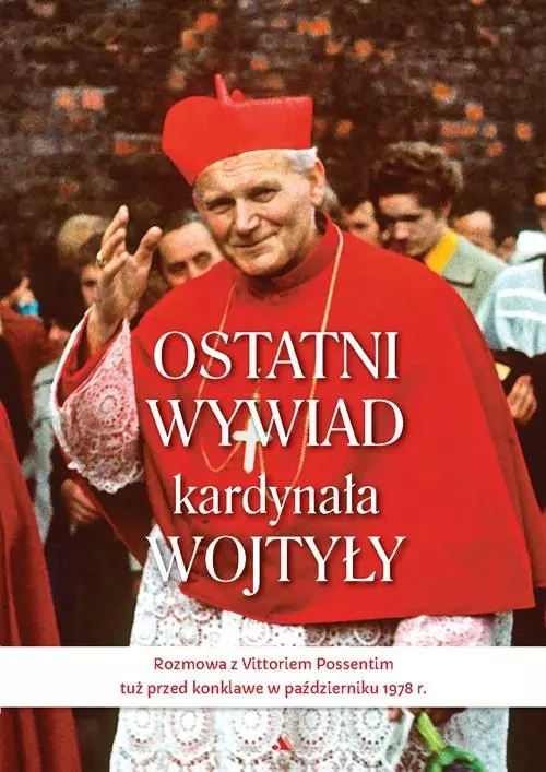 Ostatni wywiad kardynała Wojtyły - Książki
