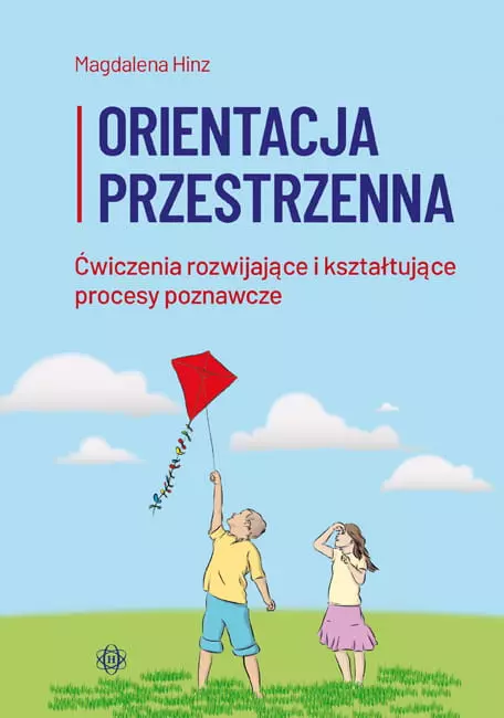 Orientacja przestrzenna. Ćwiczenia rozwijające i kształtujące procesy poznawcze - Książki