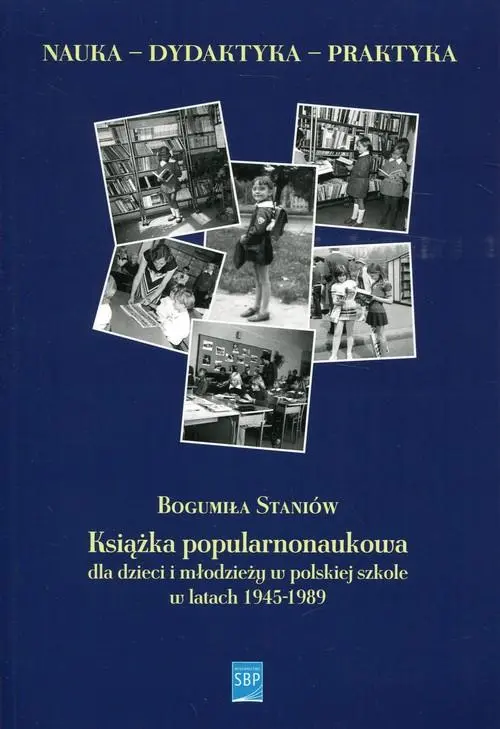 Książka popularnonaukowa dla dzieci i młodzieży w polskiej szkole w latach 1945-1989 - Książki