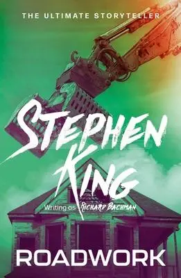 Roadwork: from No 1 bestseller Stephen King writing as Richard Bachman - Książki