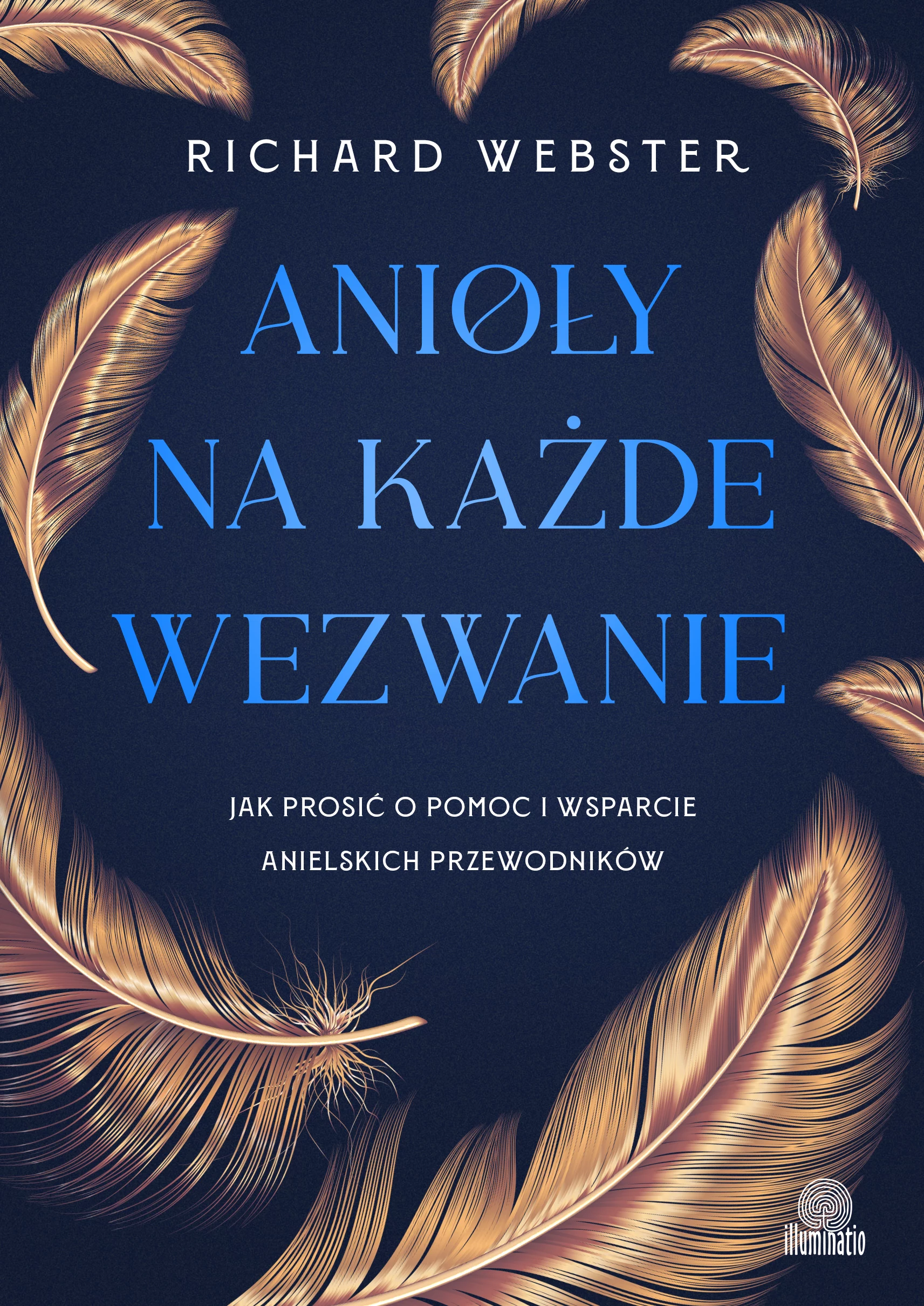 Anioły na każde wezwanie. Jak prosić o pomoc i wsparcie anielskich przewodników - Książki
