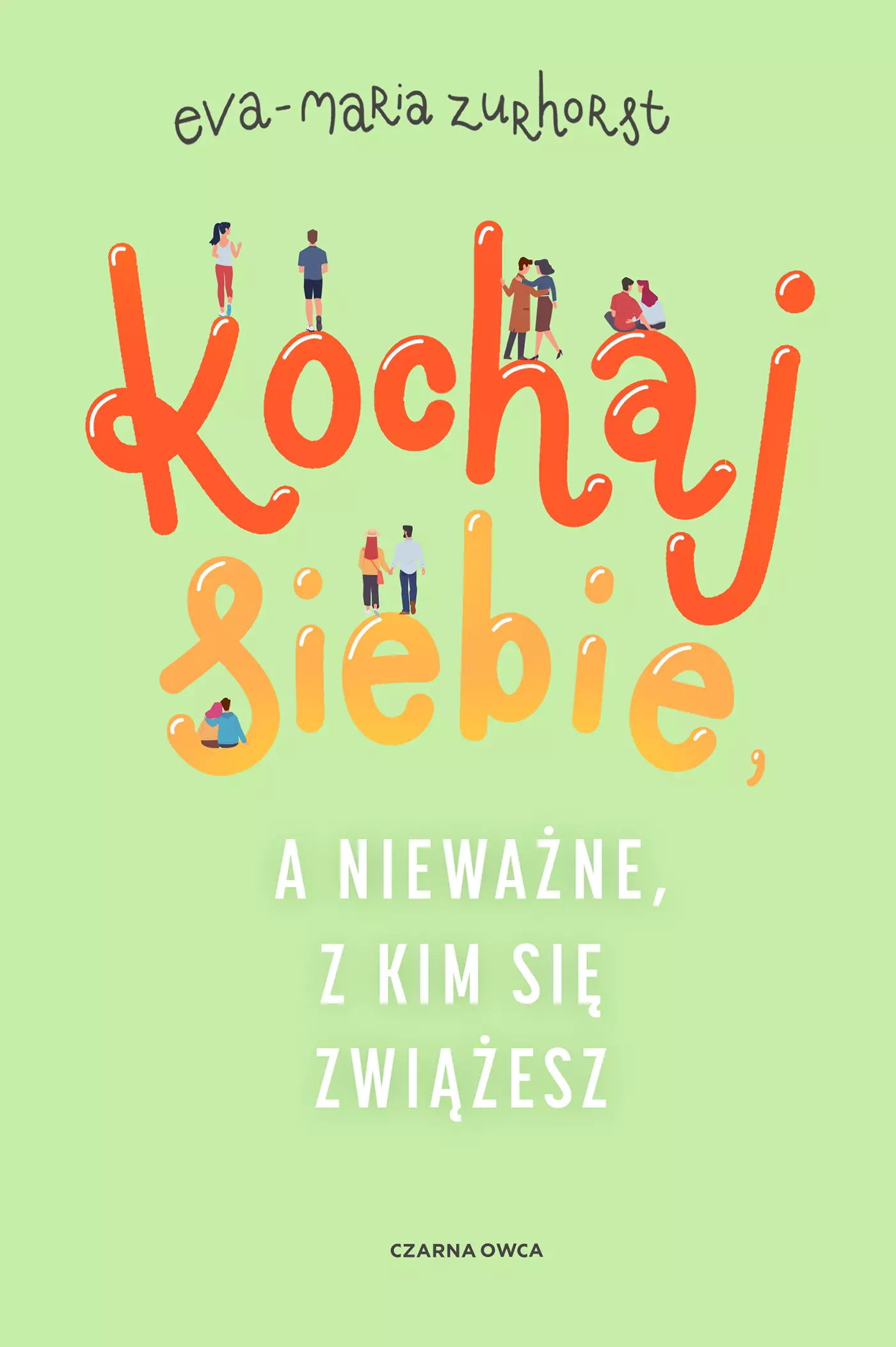 Kochaj Siebie A Nieważne Z Kim Się Zwiążesz