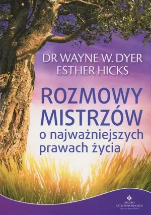 Rozmowy Mistrzów o najważniejszych prawach życia - Książki