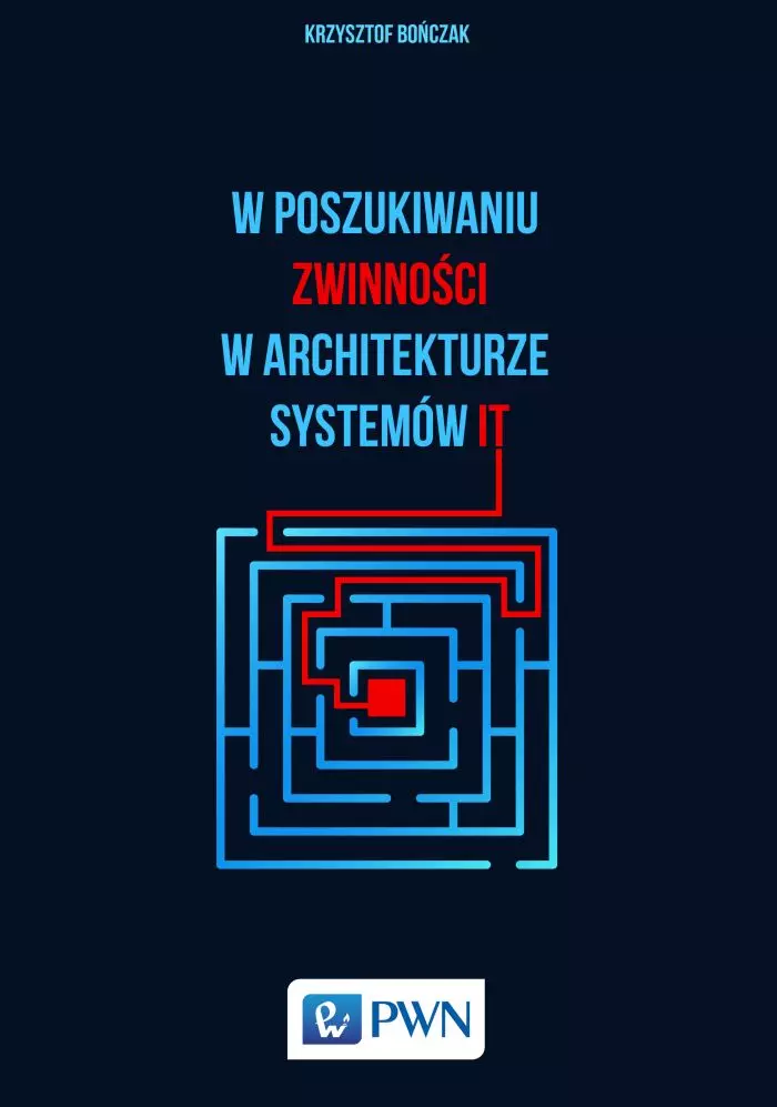 W poszukiwaniu zwinności w architekturze systemów IT - Książki