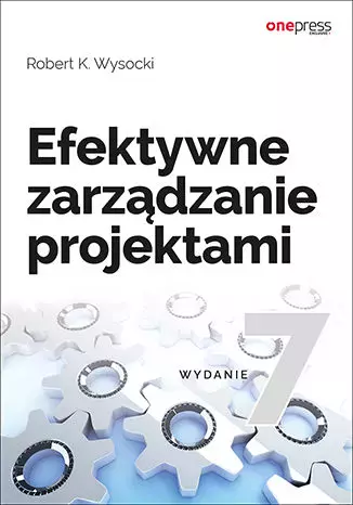 Efektywne zarządzanie projektami. Wydanie VII - Książki