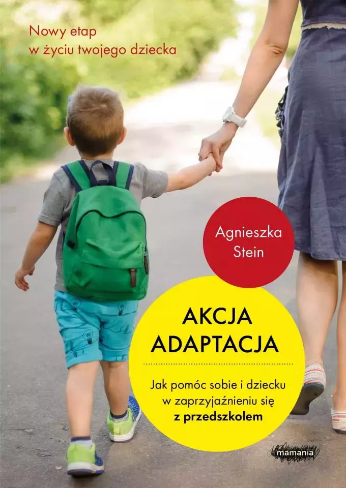 Akcja adaptacja. Jak pomóc dziecku i sobie w zaprzyjaźnieniu się z przedszkolem - Książki