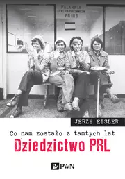 Co nam zostało z tamtych lat. Dziedzictwo PRL - Książki