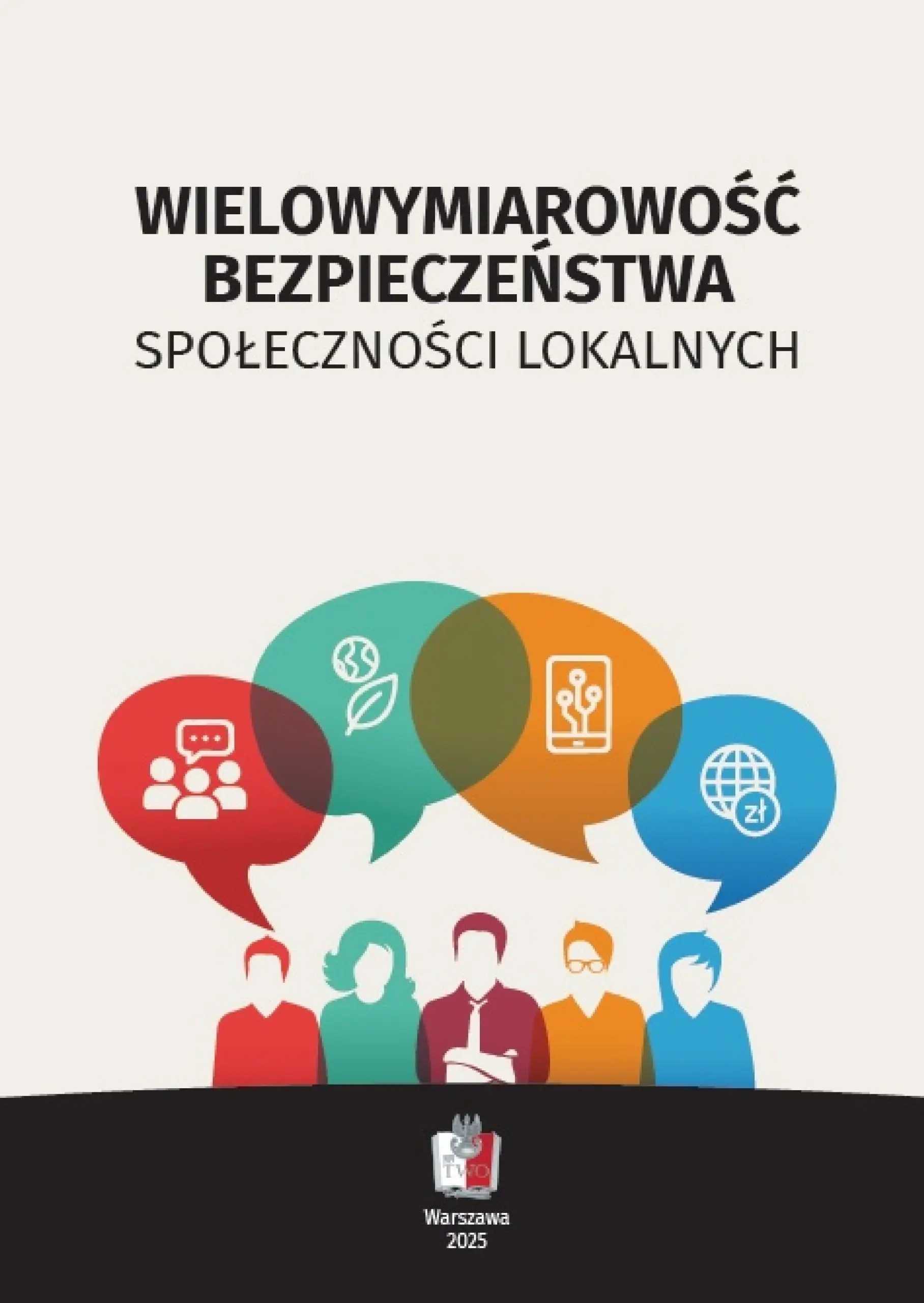 WIELOWYMIAROWOŚĆ BEZPIECZEŃSTWA SPOŁECZNOŚCI LOKALNYCH - Książki
