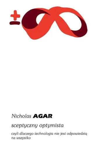 Sceptyczny optymista, czyli dlaczego technologia nie jest odpowiedzią na wszystko - Książki