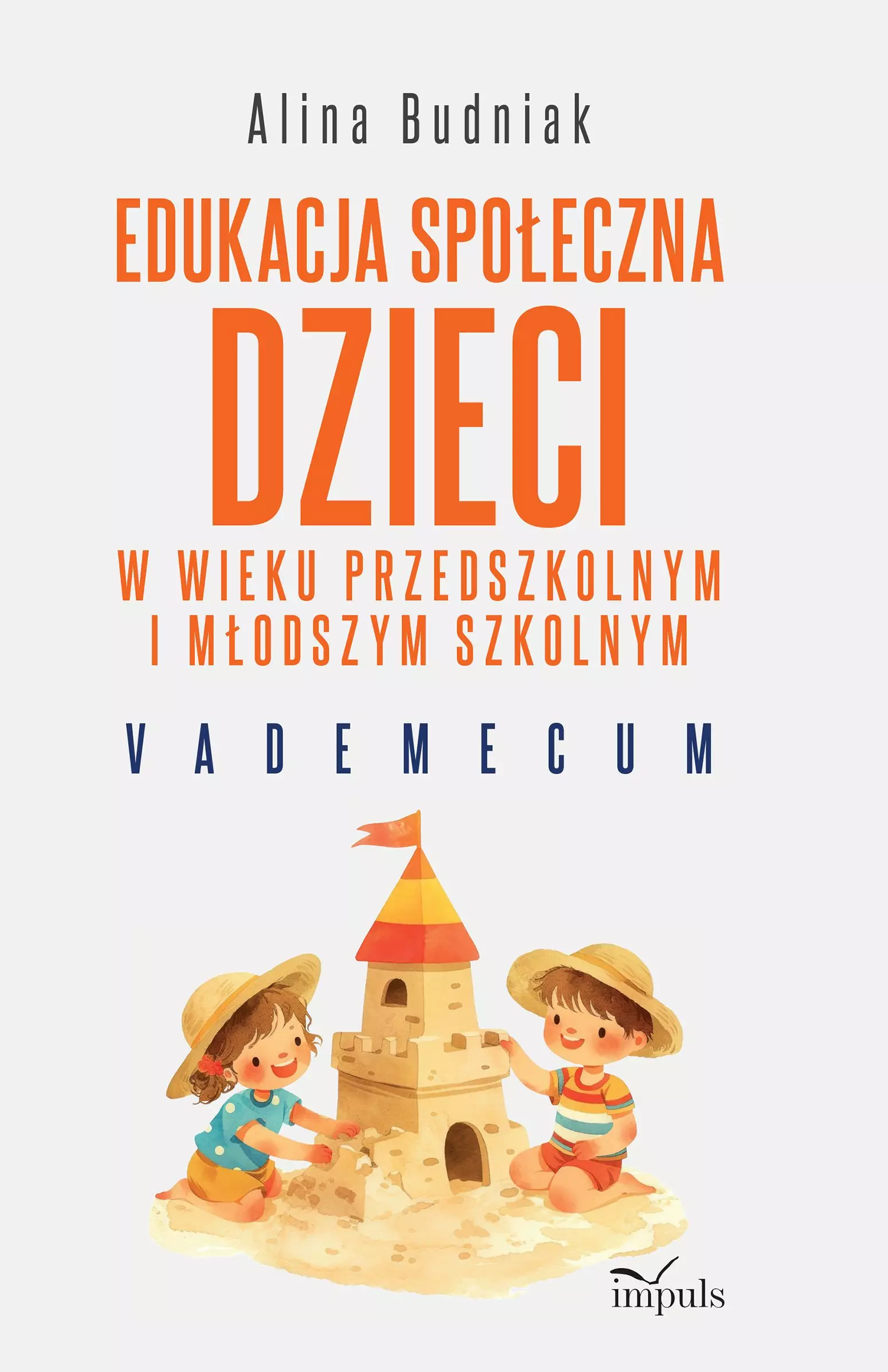 Edukacja społeczna dzieci w wieku przedszkolnym i młodszym szkolnym. Vademecum - Książki