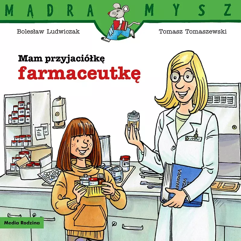 Mądra Mysz. Mam przyjaciółkę farmaceutkę - Książki