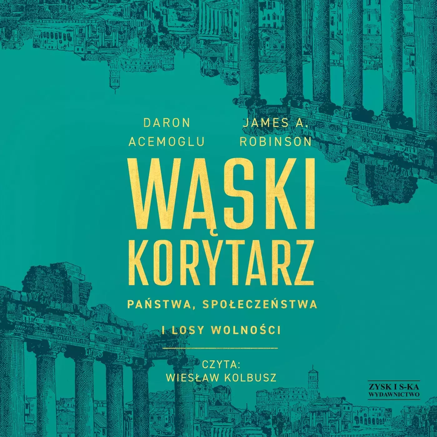 Wąski korytarz Państwa, społeczeństwa i losy wolności - Audiobooki