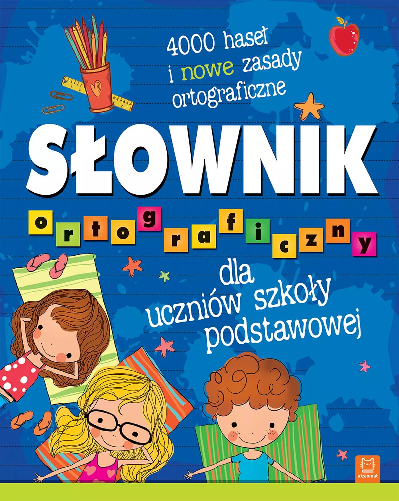 Słownik ortograficzny dla uczniów szkoły podstawowej. 4000 haseł i nowe zasady ortograficzne - Książki