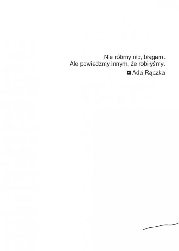 Nie róbmy nic, błagam. Ale powiedzmy innym, że robiłyśmy. - Książki