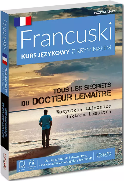 Francuski. Kurs językowy z kryminałem. Tous les secrets du docteur LemaItre. Wszystkie tajemnice doktora Lemaitre. Poziom A1-A2 - Książki