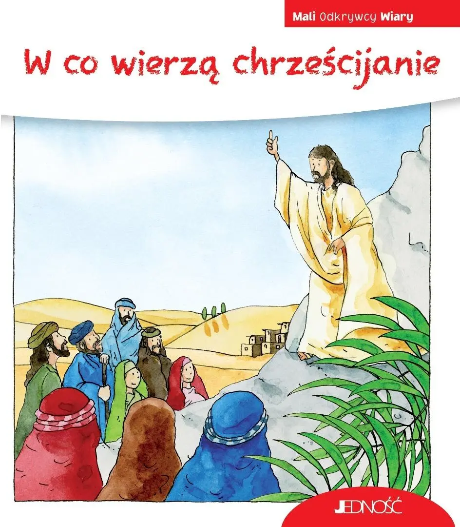 Mali odkrywcy wiary. W co wierzą chrześcijanie - Książki