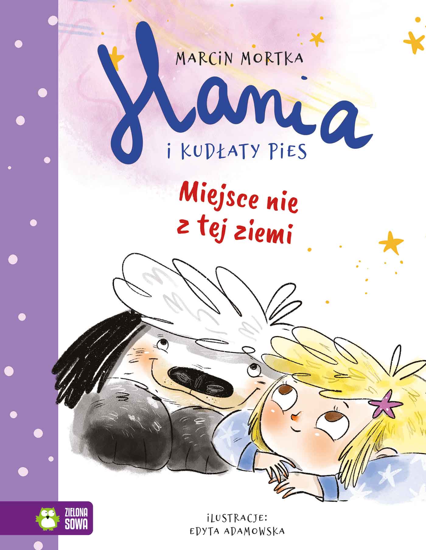 Hania i Kudłaty Pies. Miejsce nie z tej ziemi - Książki