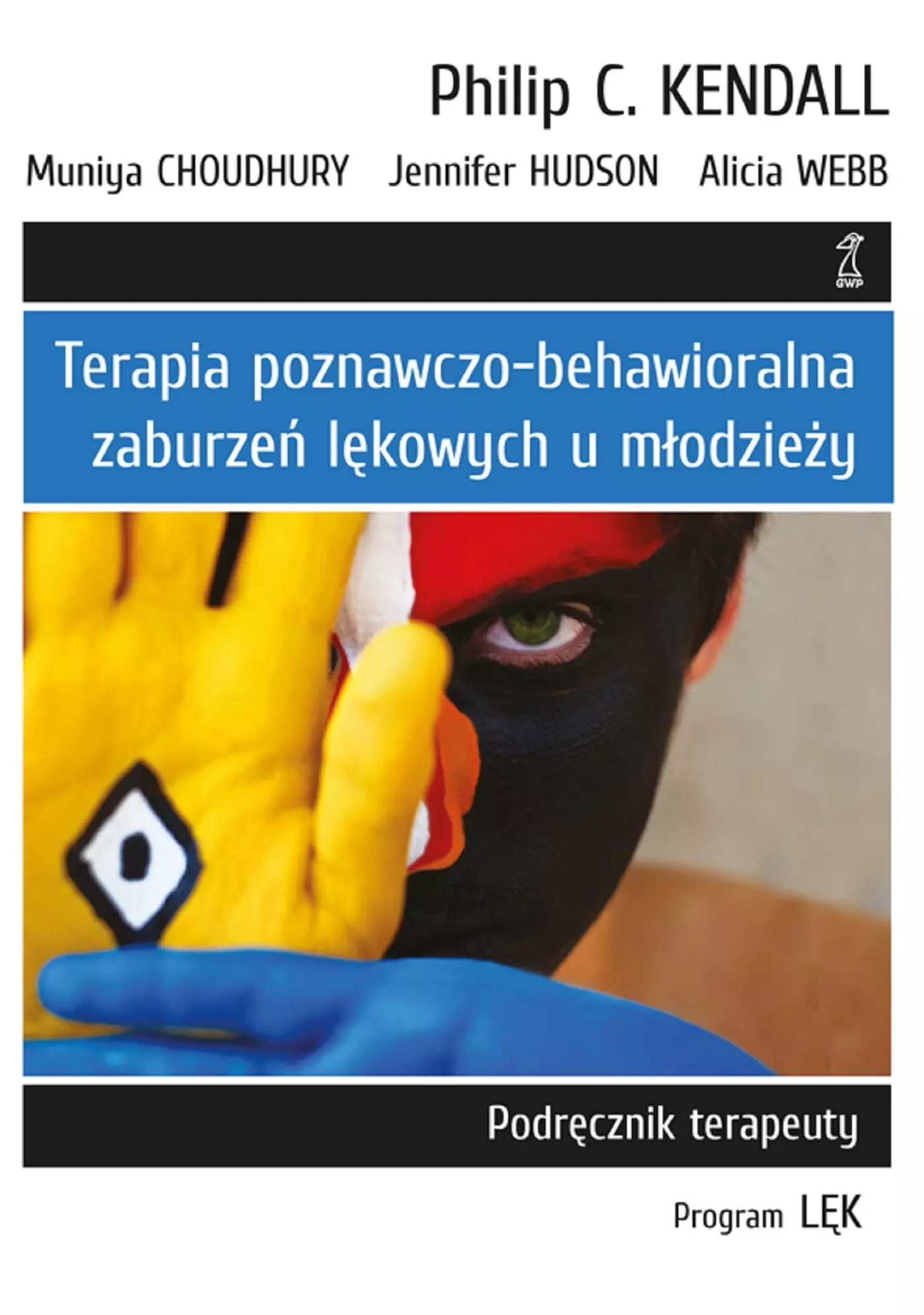 Terapia poznawczo-behawioralna zaburzeń lękowych u młodzieży. Podręcznik terapeuty - Książki