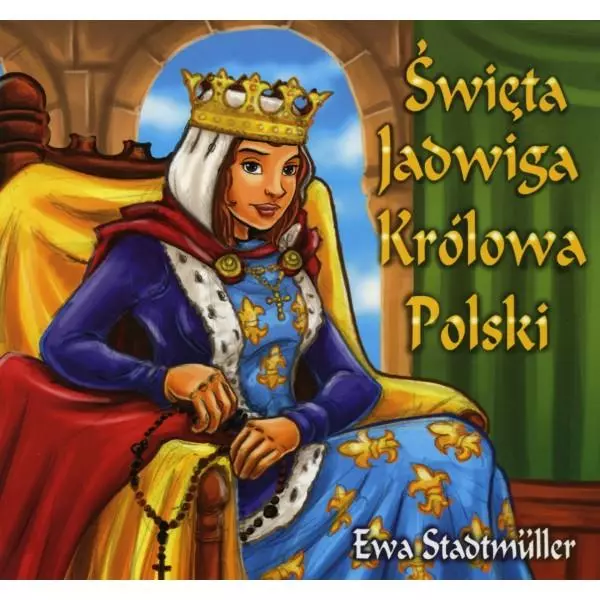 Święta Jadwiga Królowa Polski - bajka - Książki