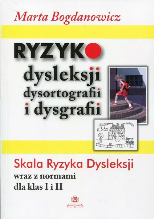 Ryzyko dysleksji, dysortografii i dysgrafii. Skala Ryzyka Dysleksji wraz z normami dla klas 1 i 2 - Książki