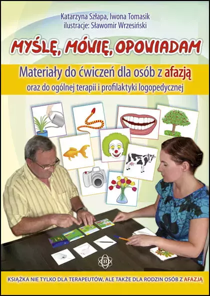 Myślę mówię opowiadam materiały do ćwiczeń dla osób z afazją oraz do ogólnej terapii i profilaktyki logopedycznej - Książki