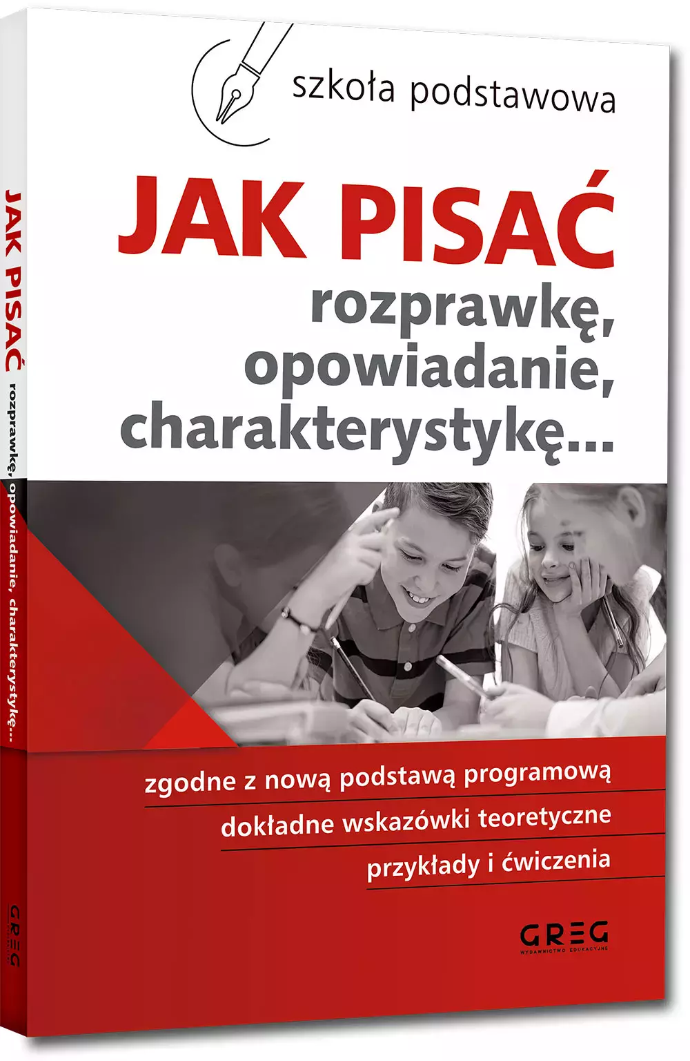 Jak pisać rozprawkę, opowiadanie, charakterystykę... - Książki