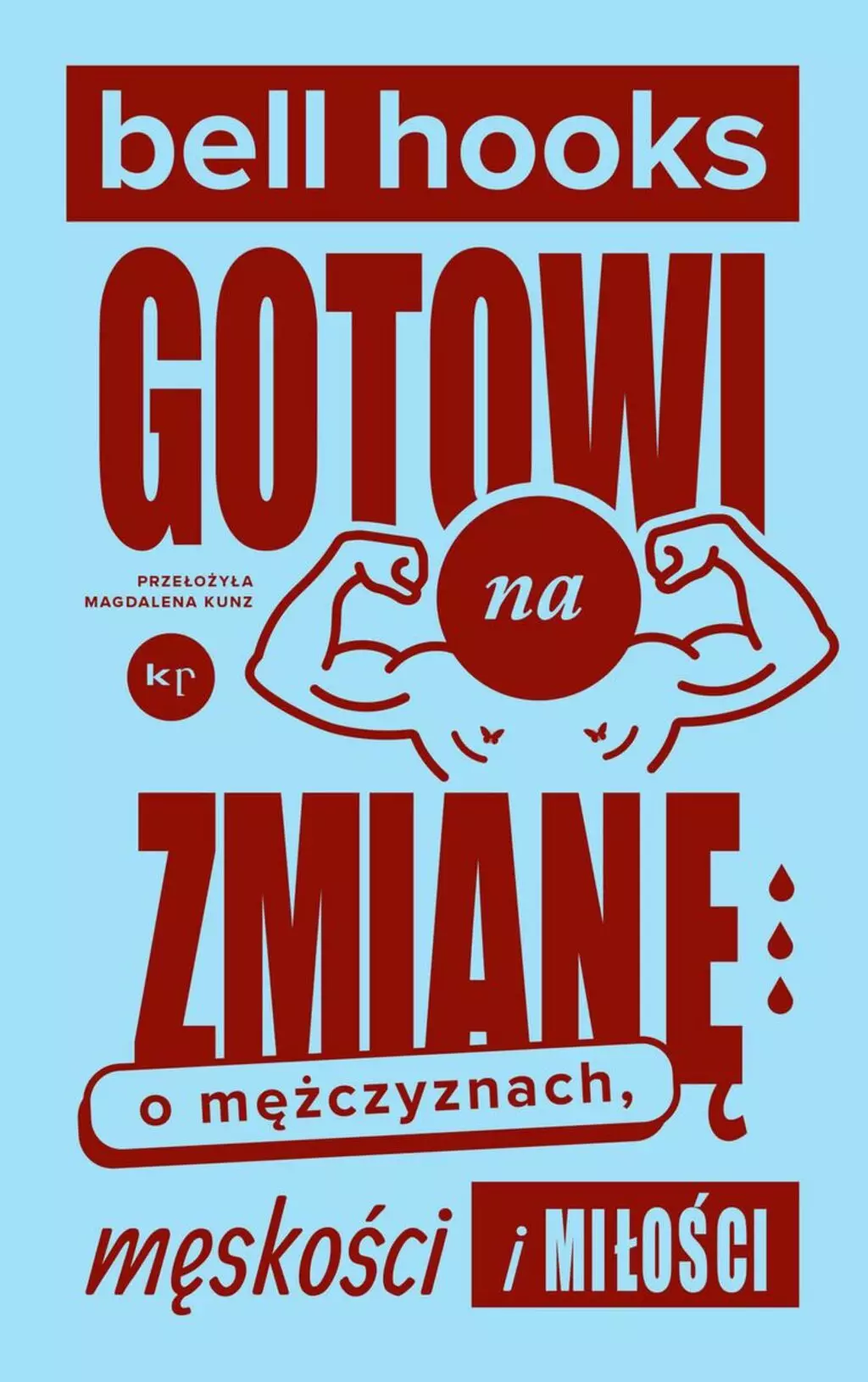 Gotowi na zmianę. O mężczyznach, męskości i miłości - Książki