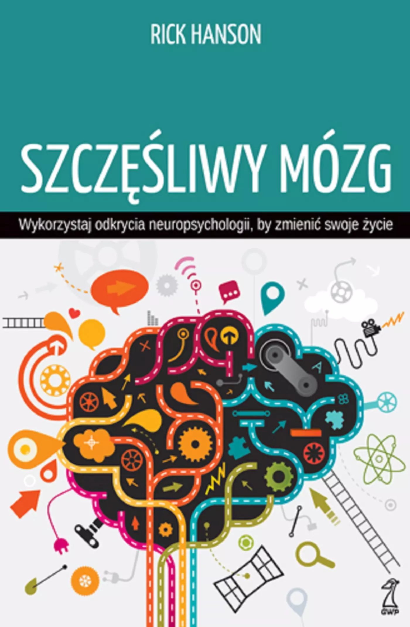 Szczęśliwy mózg. Wykorzystaj odkrycia neuropsychologii wyd. 2023 - Książki