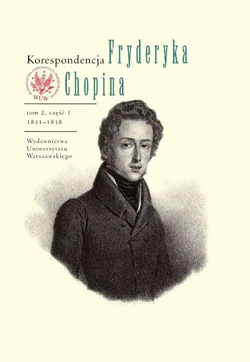 Korespondencja Fryderyka Chopina. Tom 2. 1831-1839. Część 1 i 2 - Książki