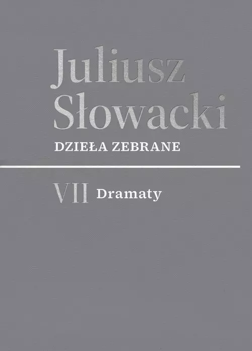 Dzieła zebrane. VII Dramaty
