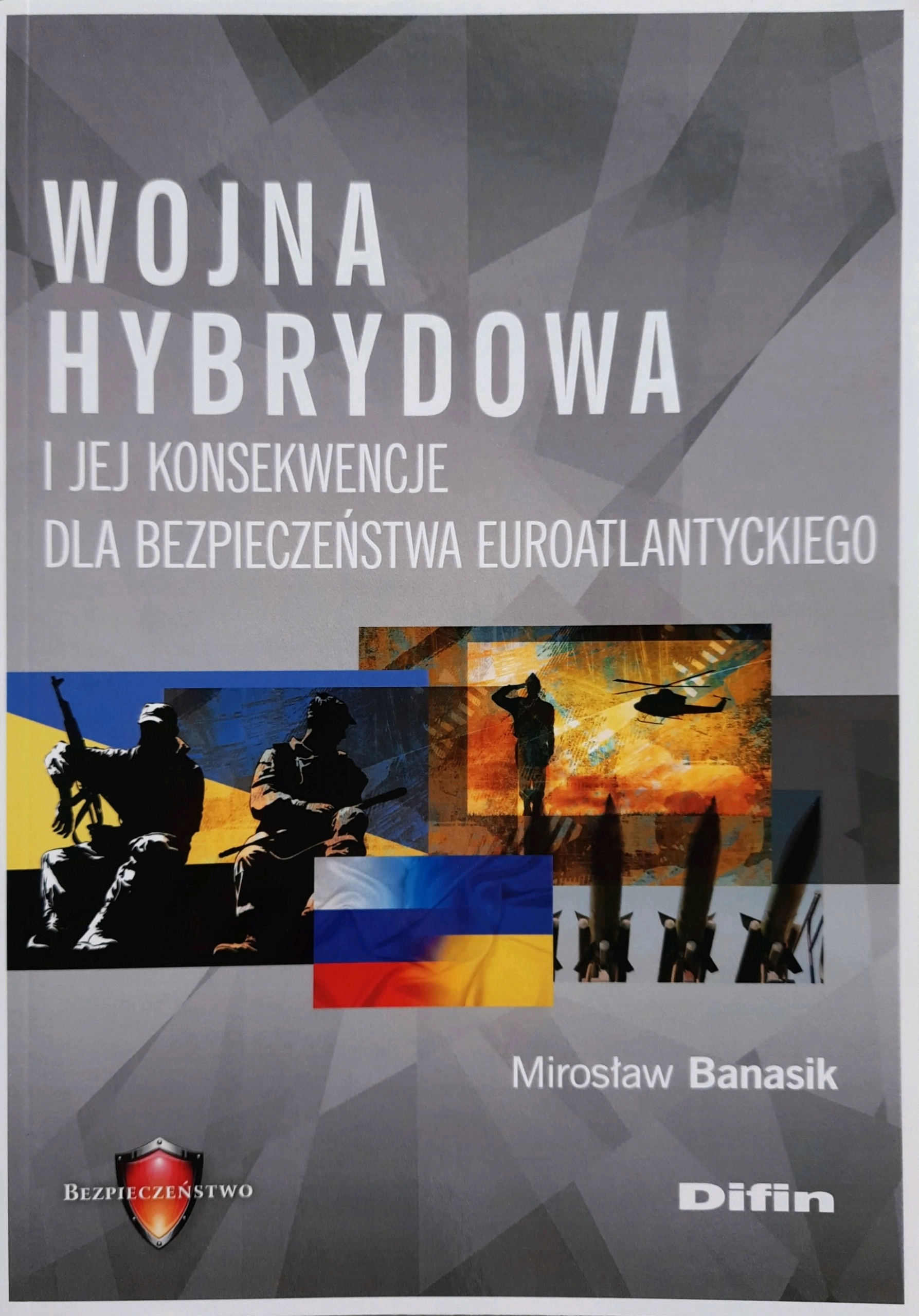 Wojna hybrydowa i jej konsekwencje dla bezpieczeństwa euroatlantyckiego - Książki