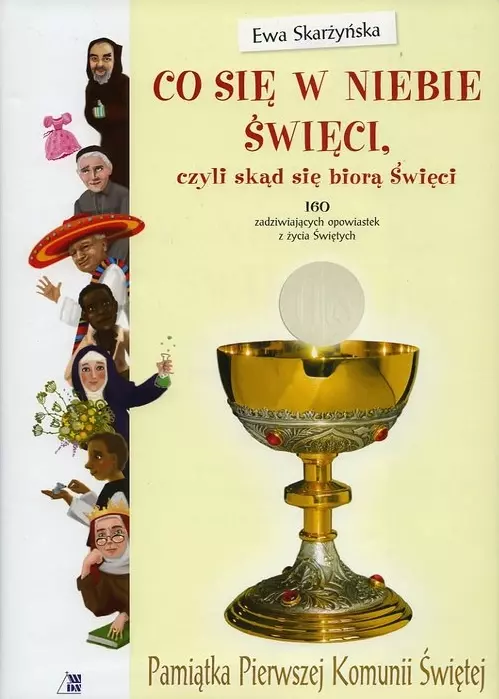 Co się w niebie święci, czyli skąd się biorą Święci - Książki
