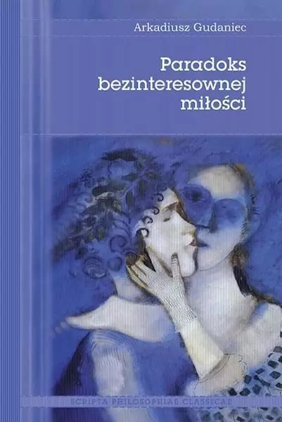 Paradoks bezinteresownej miłości. Studium z antropologii filozoficznej na podstawie tekstów św. Tomasza z Akwinu - Książki