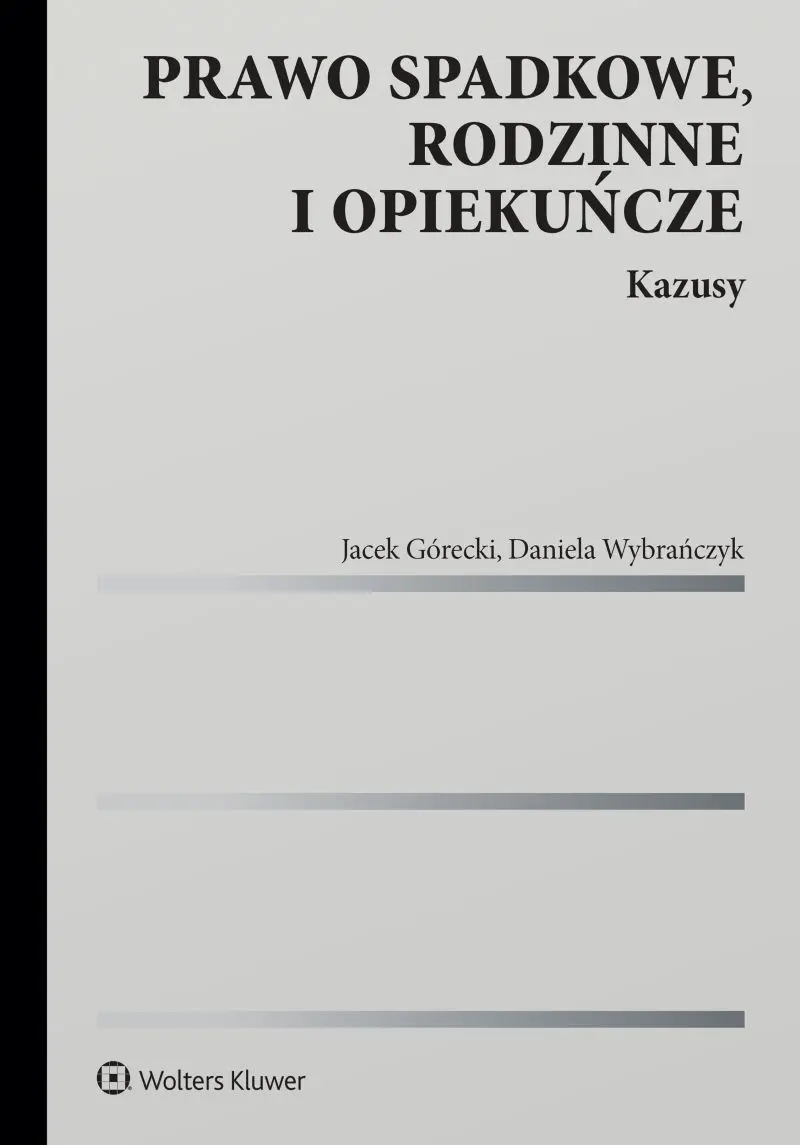 Prawo spadkowe, rodzinne i opiekuńcze. Kazusy - Książki