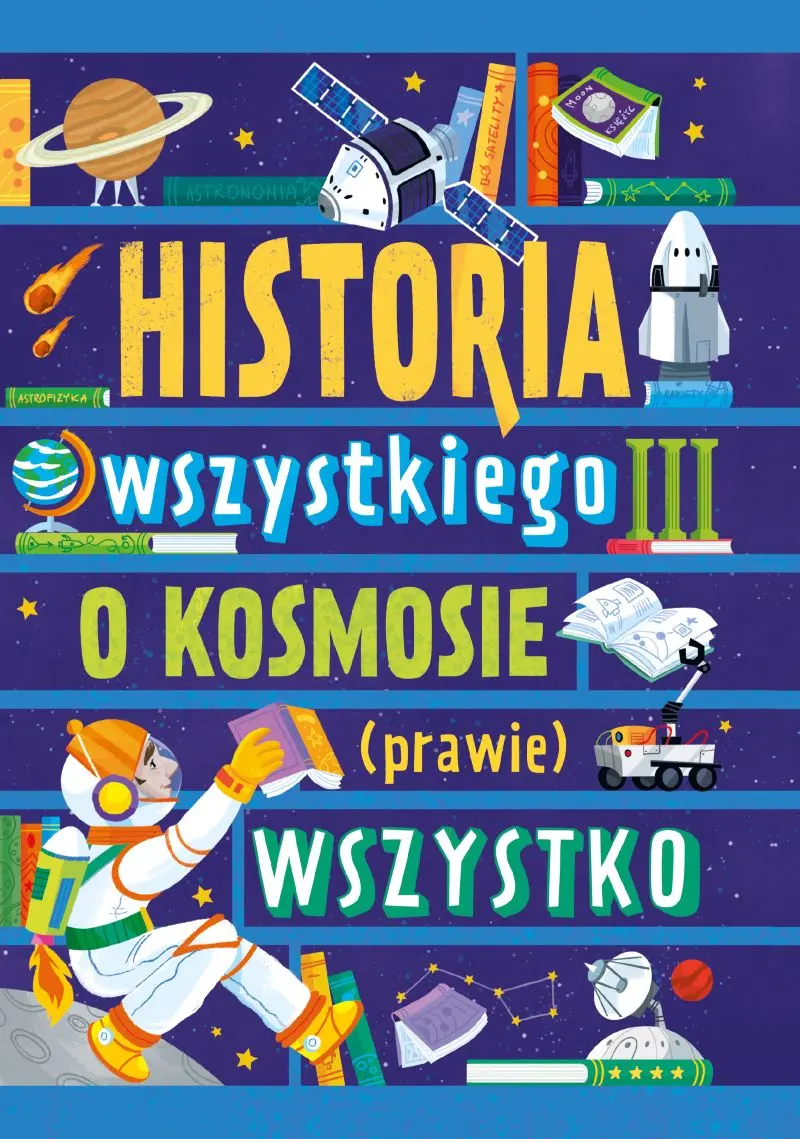 Historia wszystkiego III. O kosmosie (prawie) wszystko - Książki